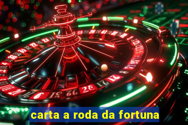 carta a roda da fortuna